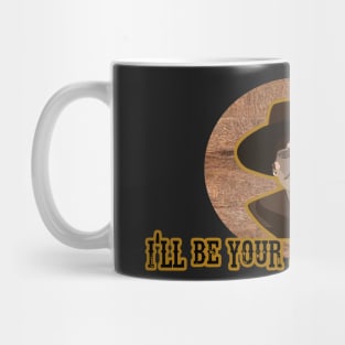 I'll Be Your Huckleberry Mug